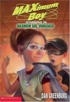 Mass Market Paperback Maximum Boy #05: Maximum Girl Unmasked Book
