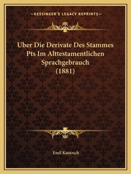 Paperback Uber Die Derivate Des Stammes Pts Im Alttestamentlichen Sprachgebrauch (1881) [German] Book