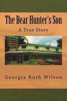 Paperback The Bear Hunter's Son: A True Story Book
