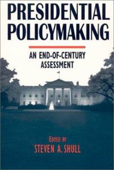 Paperback Presidential Policymaking: An End-of-century Assessment: An End-of-century Assessment Book