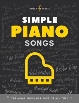 Paperback Simple Piano Songs I The Most Popular Pieces of All Time: Easy Piano Sheet Music I Keyboard Book for Beginners Kids Adults I Guitar Chords I Lyrics I Book