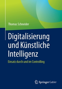 Paperback Digitalisierung Und Künstliche Intelligenz: Einsatz Durch Und Im Controlling [German] Book