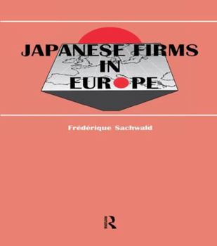 Paperback Japanese Firms in Europe: A Global Perspective Book