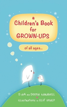 Paperback A Children's Book for Grown-Ups: of all ages... Book