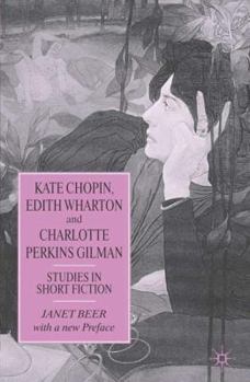 Paperback Kate Chopin, Edith Wharton and Charlotte Perkins Gilman: Studies in Short Fiction Book