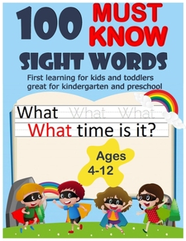 Paperback 100 Must Know Sight Words: First Learning to Write and Read - Letter and Word Tracing for Kids and Toddlers, Great for Kindergarten and Preschool Book