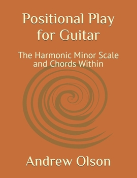 Paperback Positional Play for Guitar: The Harmonic Minor Scale and Chords Within Book