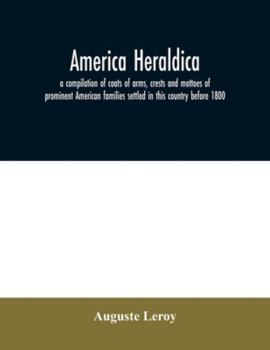 Paperback America heraldica: a compilation of coats of arms, crests and mottoes of prominent American families settled in this country before 1800 Book