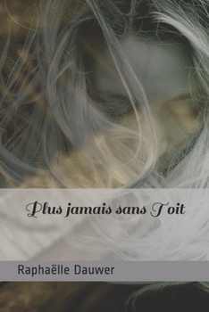 Paperback Plus jamais sans Toit [French] Book