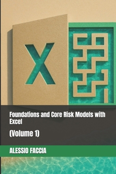 Paperback Foundations and Core Risk Models with Excel: (Volume 1) Book