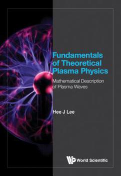 Hardcover Fundamentals of Theoretical Plasma Physics: Mathematical Description of Plasma Waves Book