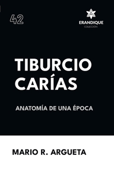 Tiburcio Carías Anatomía de una Época (Spanish Edition)