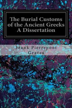 Paperback The Burial Customs of the Ancient Greeks A Dissertation Book