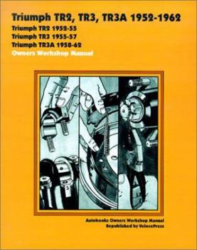 Triumph Tr2, Tr3, Tr3a 1952-62 Owners Workshop Manual (Autobooks)