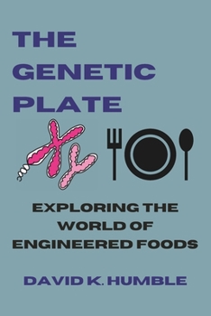 Paperback The Genetic Plate: Exploring the World of Engineered Foods Book