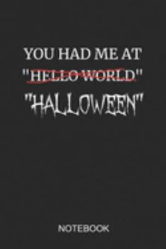 You Had Me at Hello World Halloween Notebook: A5 (6x9 in) Notizbuch I 110 Seiten I Punktraster I  Monster Halloween Journal für Programmierer