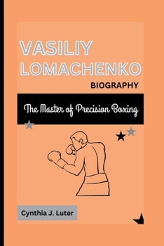 Paperback Vasiliy Lomachenko Biography: The Master of Precision Boxing Book