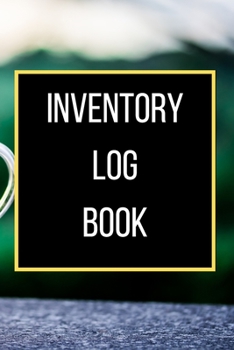 Paperback Inventory Log Book: 120 pages: Size = 6 x 9 inches (double-sided), perfect binding, non-perforated Book