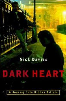 Dark Heart: The Shocking Truth About Hidden Britain