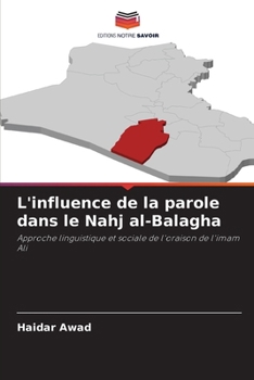 L'influence de la parole dans le Nahj al-Balagha (French Edition)