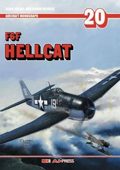 Aircraft Monograph No. 20 - Grumman F6F Hellcat - Book #20 of the AJ-Press Aircraft Monograph