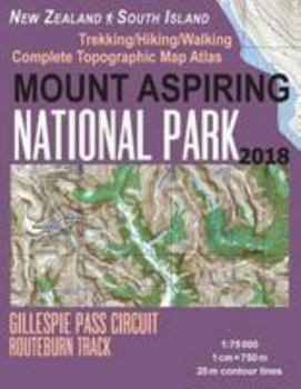 Paperback Mount Aspiring National Park Trekking/Hiking/Walking Complete Topographic Map Atlas Gillespie Pass Circuit Routeburn Track New Zealand South Island 1: Book