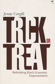 Paperback Trick or Treat: Rethinking Black Economic Empowerment Book
