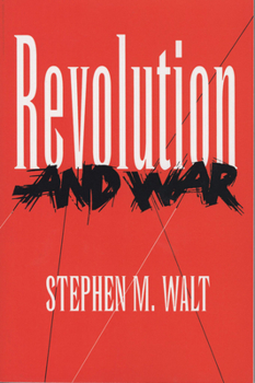 Revolution and War (Cornell Studies in Security Affairs) - Book  of the Cornell Studies in Security Affairs