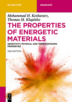 Paperback The Properties of Energetic Materials: Sensitivity, Physical and Thermodynamic Properties Book