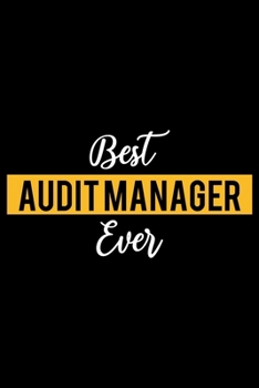 Paperback Best Audit Manager Ever: Lined Journal for Daily Use, Gift for Audit Manager Book