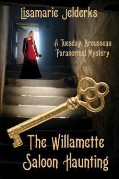 Paperback The Willamette Saloon Haunting: A Tuesday Brousseau Paranormal Mystery Book