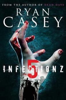 Infection Z 5 - Book #5 of the Infection Z