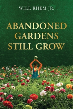 Paperback Abandoned Gardens Still Grow Book