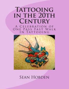 Paperback Tattooing in the 20th Century: A Celebration of One Pass Fast Walk In Tattooing Book