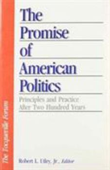 Paperback The Promise of American Politics: Principles and Practice After Two Hundred Years Book