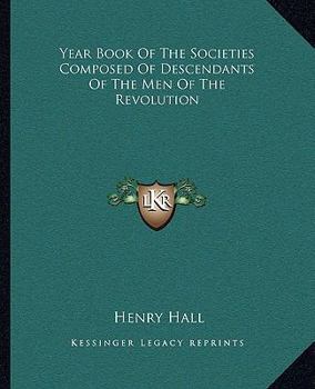 Paperback Year Book Of The Societies Composed Of Descendants Of The Men Of The Revolution Book