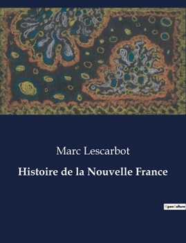 Paperback Histoire de la Nouvelle France [French] Book