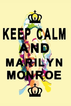 Paperback Keep Calm and Marilyn Monroe notebook: Notebook, Diary and Journal with 120 Lined Pages with a Beauty Queen from the 50s Book