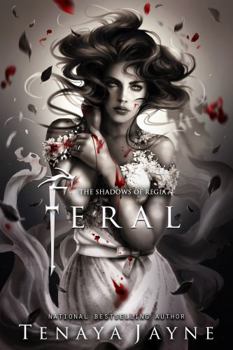 Feral: A Fantasy Romance Novel - Book #2 of the Shadows of Regia