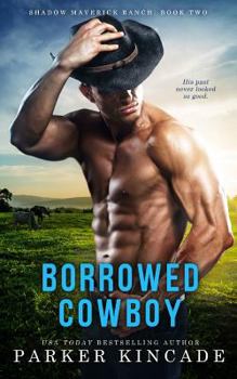 Borrowed Cowboy - Book #2 of the Shadow Maverick Ranch