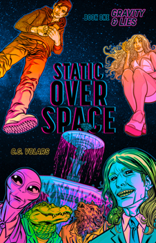 Paperback Static Over Space: Gravity and Lies Book