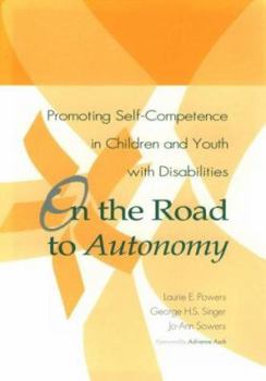 Paperback On the Road to Autonomy: Promoting Self-Competence in Children and Youth With Disabilities Book