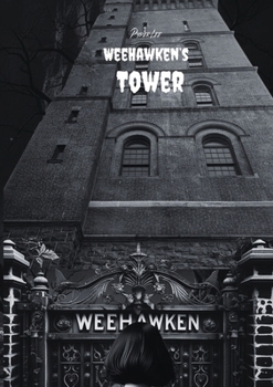 Weehawken's Tower (The Haunted Tales of Weehawken)