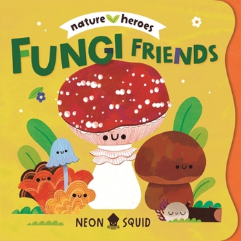 Paperback Fungi Friends (Nature Heroes) Book