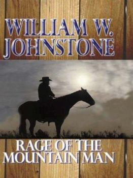 Rage of the Mountain Man - Book #13 of the Last Mountain Man