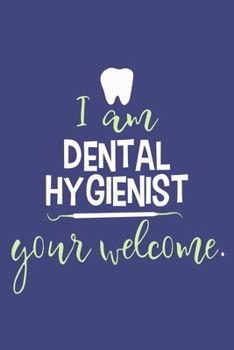 I Am Dental Hygienist: Blank Lined Notebook Journal: Gifts For Dentist Dental Hygienist Perfect Teeth Him Her 6x9 | 110 Blank  Pages | Plain White Paper | Soft Cover Book