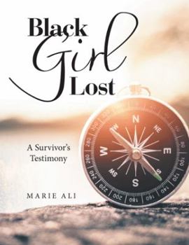 Paperback Black Girl Lost: A Survivor's Testimony Book