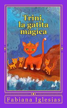 Paperback Trini, la gatita mágica: Cuento para niños [Spanish] Book