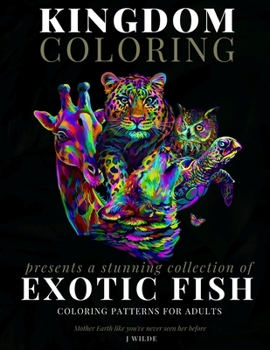 Paperback A Collection of Exotic Fish Coloring Patterns for Adults: An Adult Coloring Book: Perfect for Mindfulness During Self Isolation & Social Distancing Book