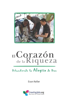 Paperback El Corazón de la Riqueza: Difundiendo la Alegría de Dios [Spanish] Book